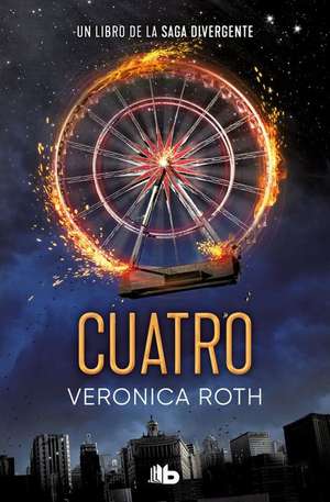 Cuatro / Four: A Divergent Collection de Veronica Roth