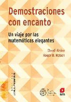 Demostraciones con encanto : un viaje por las matemáticas elegantes de Claudi Alsina