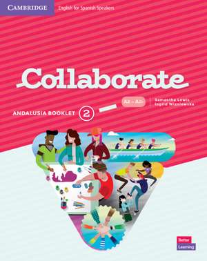 Collaborate Level 2 Andalusia Pack (Student’s Book and Andalusia Booklet) English for Spanish Speakers de Claire Thacker