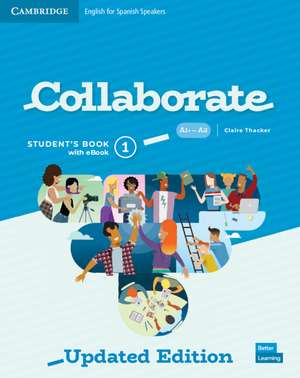 Collaborate Level 1 Student's Book with eBook English for Spanish Speakers Updated de Claire Thacker