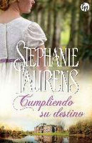 Cumpliendo su destino de Stephanie Laurens