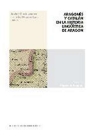 Aragonés y catalán en la historia lingüística de Aragón de Francho Nagore Laín
