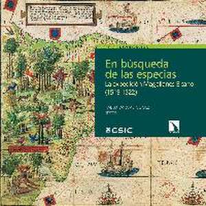 En búsqueda de las especias : las plantas de la expedición Magallanes-Elcano (1519-1522) de Pablo Vargas Gómez