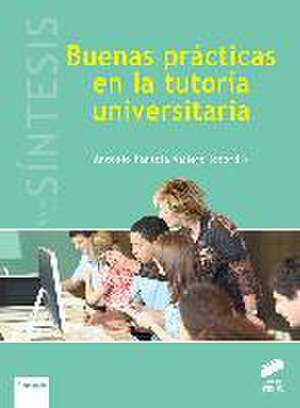 Pantoja Vallejo, A: Buenas prácticas en la tutoría universit