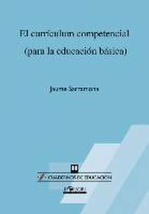 El currículum competencial : para la educación básica de Jaume Sarramona i López