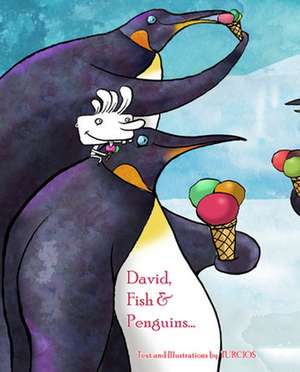 David, Fish & Penguins... de Omar Turcios