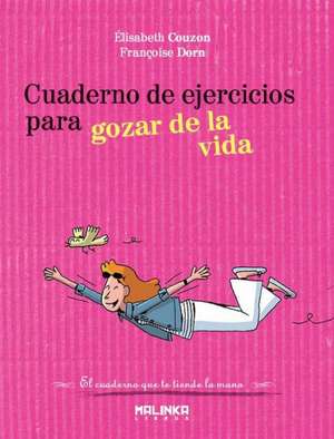 Cuaderno de Ejercicios Para Gozar de La Vida de Elisabeth Couzon