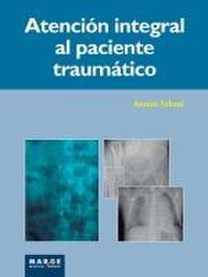 Atención integral del paciente traumático de Antonio Sabaté