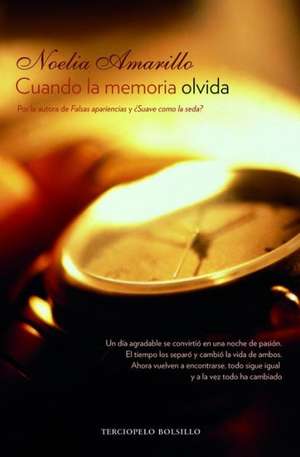 Cuando la Memoria Olvida = When the Memory Forgets: (Siempre Que el Objetivo Sea Amar) de Noelia Amarillo