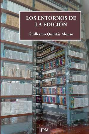 Los entornos de la edicion de Guillermo Quintas Alonso