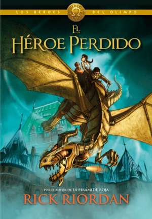 El héroe perdido. Los héroes del Olimpo 1 de Rick Riordan