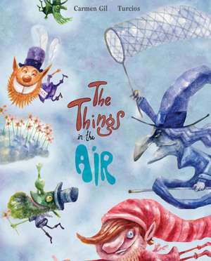 The Things in the Air de Carmen Gil