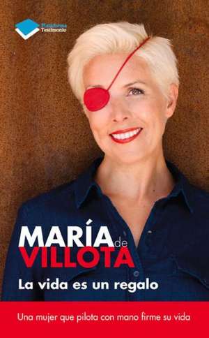 La vida es un regalo de María de Villota Comba