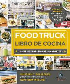 Food truck, libro de cocina : las mejores recetas de la carretera de Kim Pham