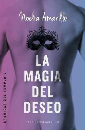 Magia del Deseo, La de Noelia Amarillo