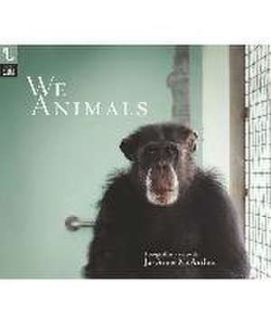 WE ANIMALS