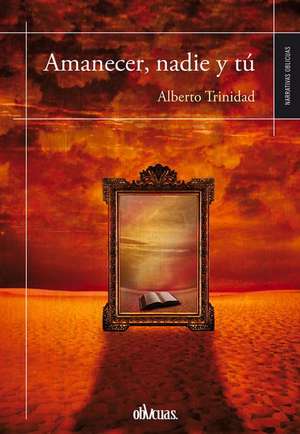 Amanecer, Nadie y Tu de Alberto Trinidad