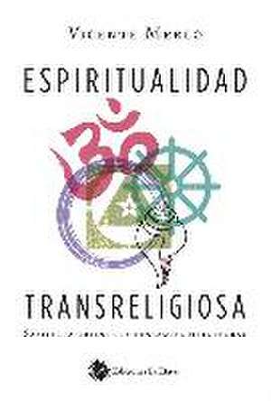 Espiritualidad transreligiosa : sabiduría oriental y pensamiento integral de Vicente Merlo Lillo