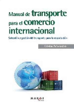 Manual de transporte para el comercio internacional de Cristina Peña Andrés