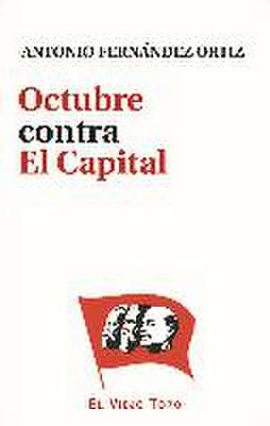 Octubre contra El Capital de Antonio F. Ortiz