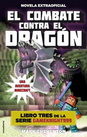 El Combate Contra El Dragon (Minecraft 3) de Mark Cheverton