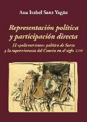 Representación política y participación directa : el «policentrismo» político de Soria y la supervivencia del Común en el siglo XVIII de Ana Isabel Sanz Yagüe