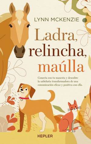 Ladra, Relincha, Maúlla de Lynn McKenzie