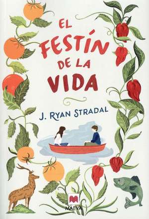 El Festin de la Vida de J. Ryan Stradal