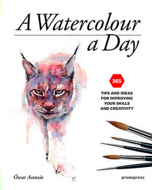 A Watercolour a Day: 365 Tips and Ideas for Improving Your Skills and Creativity de Oscar Asensio