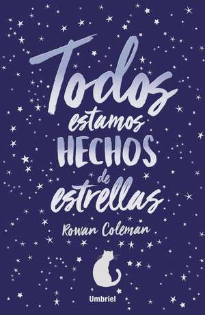 Todos Estamos Hechos de Estrellas de Rowan Coleman