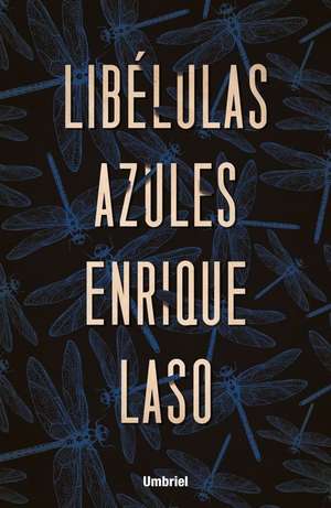 Libelulas Azules de Enrique Laso