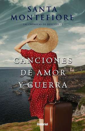 Canciones de Amor Y Guerra de Santa Montefiore