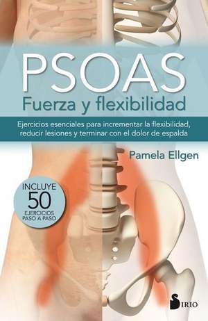 Psoas. Fuerza y Flexibilidad de Pamela Ellgen