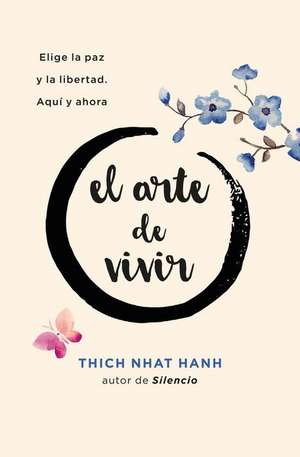 Arte de Vivir, El de Thich Nhat Hanh