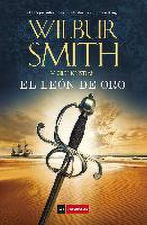 El león de oro de Wilbur Smith