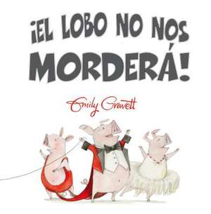 Lobo No Nos Mordera!, El de Emily Gravett