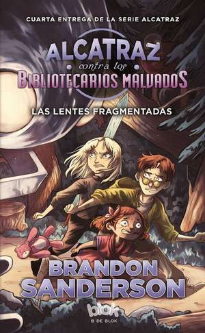 Las Lentes Fragmentadas / Alcatraz Versus the Shattered Lens de Brandon Sanderson