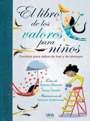 El Libro de Los Valores Para Niños / The Book of Values for Children de Teresa Blanch