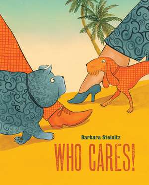 Who Cares! de Barbara Steinitz