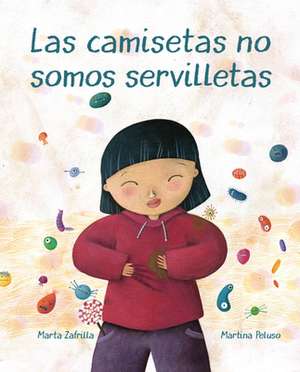 Las Camisetas No Somos Servilletas (T-Shirts Aren't Napkins) de Marta Zafrilla