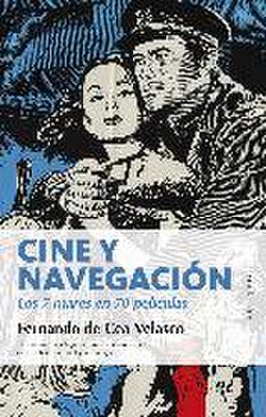 Cine y navegación : los siete mares en setenta películas de Fernando de Cea