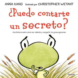 Puedo Contarte un Secreto? = Can I Tell You a Secret? de Anna Kang