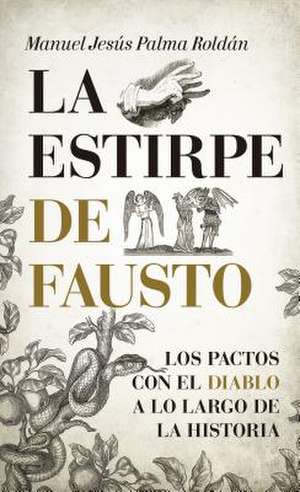 La Estirpe de Fausto: The Age of Unmasked Gods and Naked Kings de Palma, Manuel Jesus