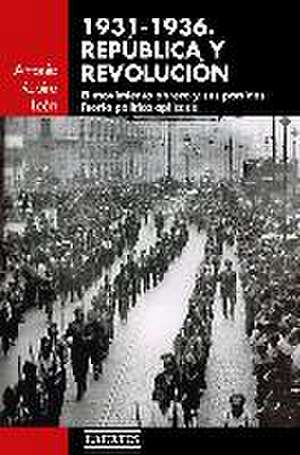 1931-1936, República y revolución : el movimiento obrero y sus partidos : teoría política aplicada de Antonio Rubira León