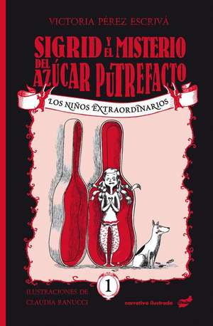 Sigrid Y El Misterio del Azúcar Putrefacto de Victoria Pérez-Escrivá