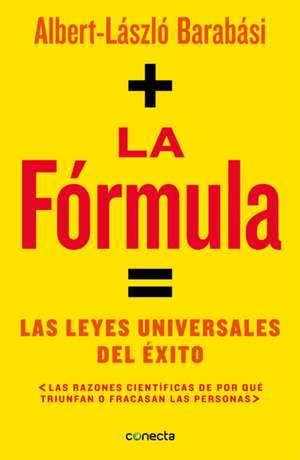 La Fórmula / The Formula: The Universal Laws of Success de Alberto Laszlo Barabasi