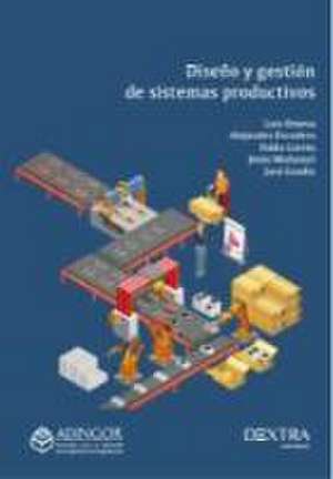 Diseño y gestión de sistemas productivos de Luis . . . [et al. Onieva Giménez