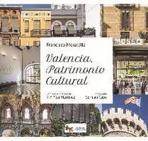 Valencia patrimonio cultural de Francisco Moratalla Pitarch