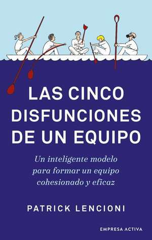 Las Cinco Disfunciones de Un Equipo de Patrick Lencioni