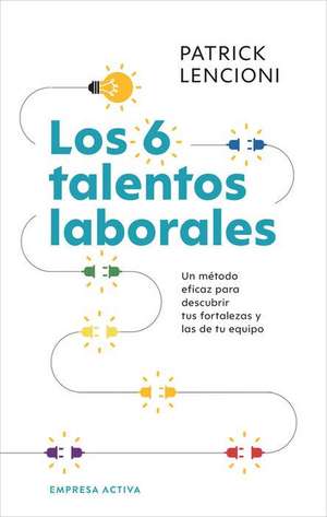 Los Seis Talentos Laborales de Patrick Lencioni